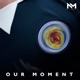 Our Moment Single