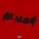 DIE ALONE feat Kiddo Weirdo Single