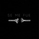 Se Me Fue Single