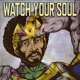 Watch Your Soul feat Squadda B Dope G PC Muñoz Single
