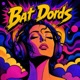 Bat dords feat DJ Freccia Kosmos