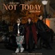 Not Today feat Ebo Single