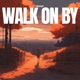 Walk On By Single