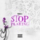 Stop Playin Single