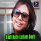 Badi Bate Ludam Luda Single