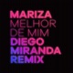 Melhor de Mim Diego Miranda Remix Single