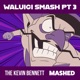 Waluigi Smash Pt3 Single