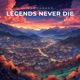 Legends Never Die Single
