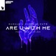 Are U with Me feat Dan Caplen Single
