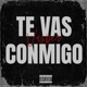 Te Vas Conmigo Single