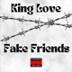 King Love Fake Friends Single