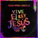 Vive El Rey Jesús Single