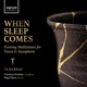 When Sleep Comes Evening Meditations for Voices Saxophone
