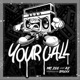 Your Call feat A2 Single