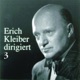 Erich Kleiber Dirigiert Vol 3