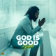 God Is Good Single