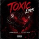 Toxic love feat Dj Just Dizle Single