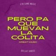 Pero Pa Que Muevan la Colita Single