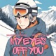 My Eyes Off You feat bretttylar Single