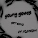 Young Goats feat Michaiah Single