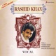 Rashid Khan Vocal