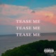 Tease Me Single