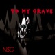 To My Grave feat Van Jay Boy Kanyon Gustavo Single