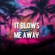 It Blows me Away Single