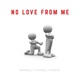No Love from Me feat Daniella Mason Single