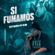 Si Fumamos feat Djb Single