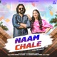 Naam Chale feat Kay D Sanyogita Yadav Single