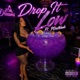 Drop It Low Single