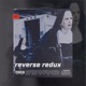 Reverse Redux feat Lil Vada Single