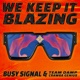 We Keep It Blazing Single