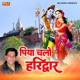 Piya Chalo Haridwar Single