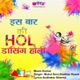 Is Baar Ki Holi Dancing Holi Single