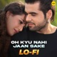 Oh Kyu Nahi Jaan Sake Lo Fi Remix Single