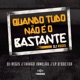 Quando Tudo Não É o Bastante Single