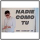 Nadie Como Tú Single
