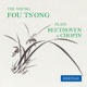 The Young Fou Ts ong Plays Beethoven Chopin