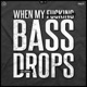 Bass Drops Single