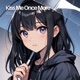 Kiss Me Once More feat nefarhall Single