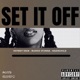 SET IT OFF feat BUDDIE STUNNA RAAINCHILD Single