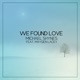 We Found Love feat Maygen Lacey Single