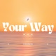 Your Way Single