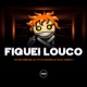 Fiquei Louco feat MC W1 MC Gui Andrade Single