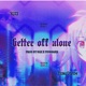 Better Off Alone feat Yung Divide Single