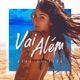Vai Além Single