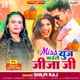 Miss Use Kaile Jija Ji feat Rani Aditya Giri Single