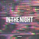 In the Night feat MNSH OhhTeddy SA1 domchasing Single